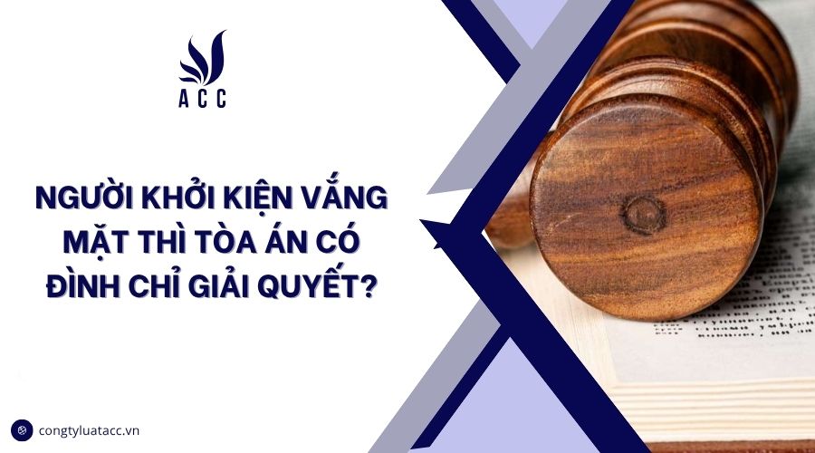 Người khởi kiện vắng mặt thì tòa án có đình chỉ giải quyết?
