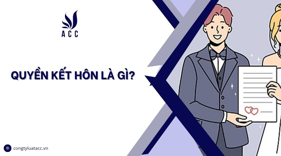 Quyền kết hôn là gì?