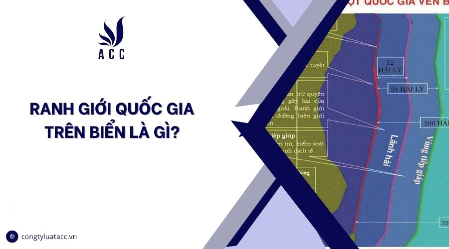 Ranh giới quốc gia trên biển là gì?
