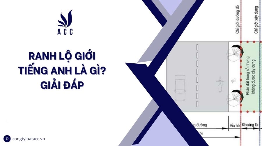Ranh lộ giới tiếng Anh là gì? Giải đáp