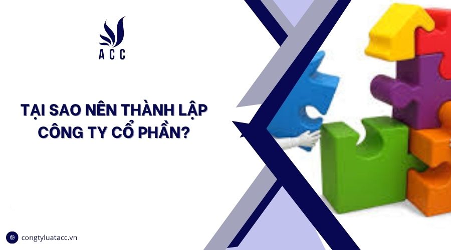 Tại sao nên thành lập công ty cổ phần?