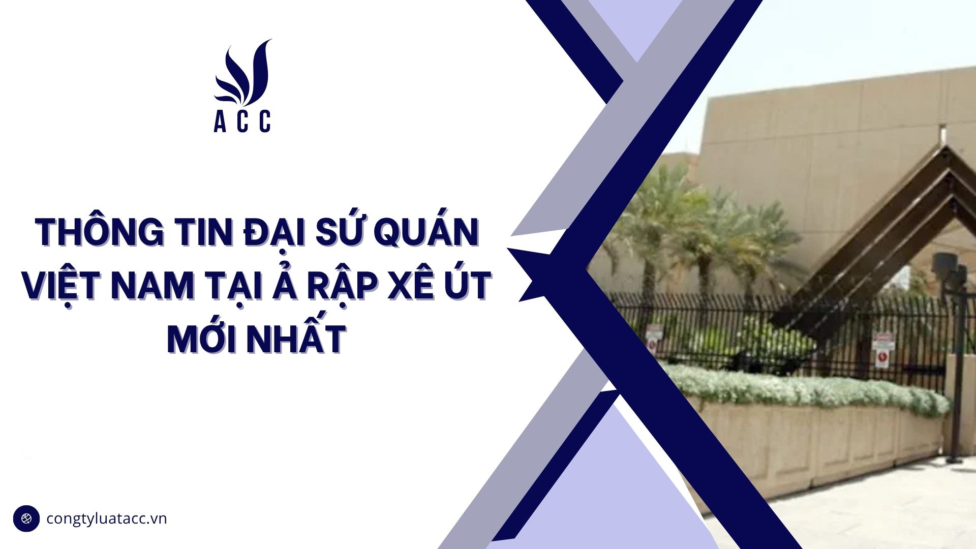 Thông tin đại sứ quán Việt Nam tại Ả Rập Xê Út mới nhất