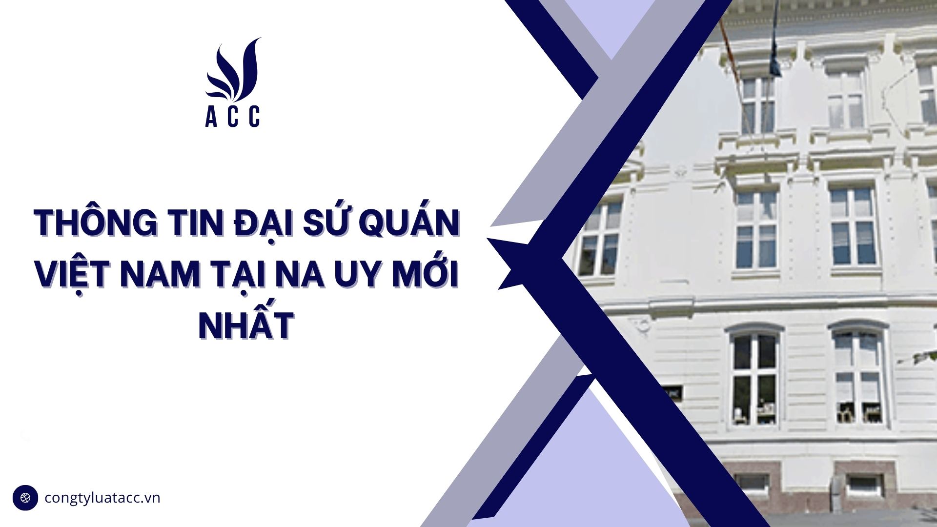 Thông tin đại sứ quán Việt Nam tại Na Uy mới nhất