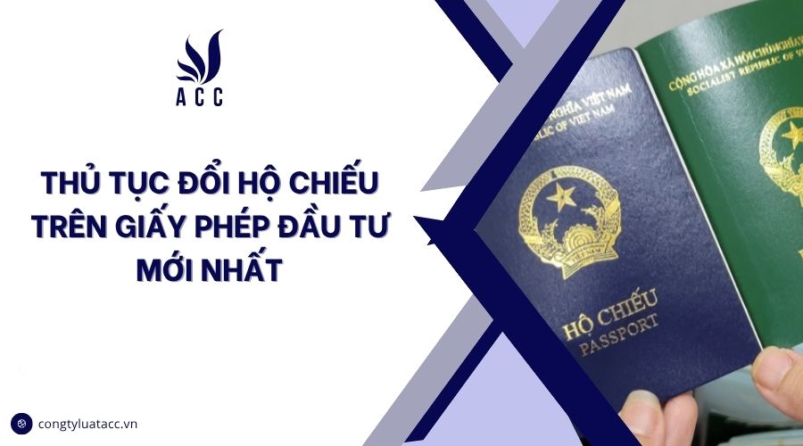 Thủ tục đổi hộ chiếu trên giấy phép đầu tư mới nhất
