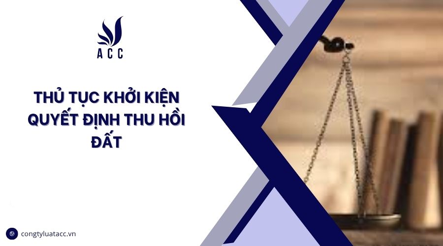Thủ tục khởi kiện quyết định thu hồi đất