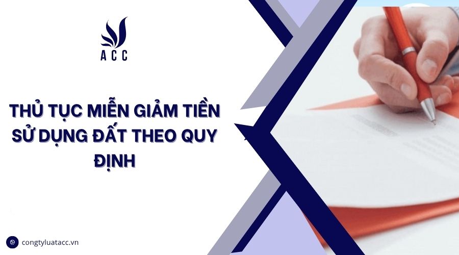 Thủ tục miễn giảm tiền sử dụng đất theo quy định