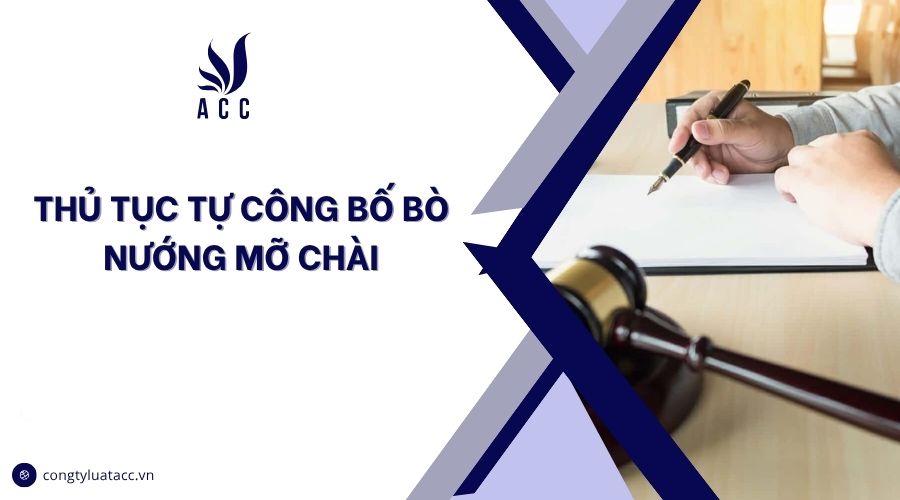 Thủ tục tự công bố bò nướng mỡ chài