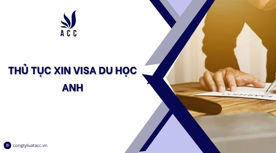 Thủ tục xin visa du học Anh