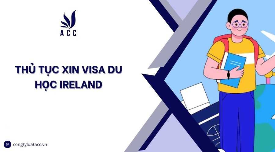 Thủ tục xin visa du học Ireland