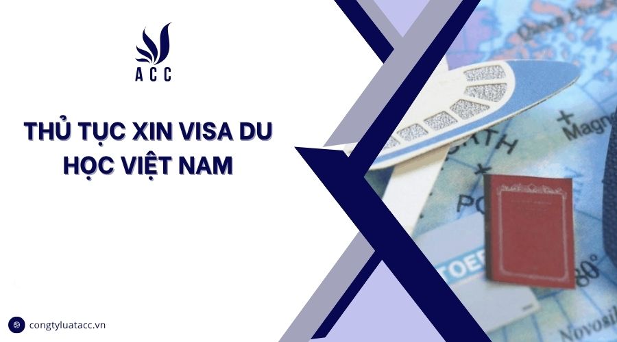 Thủ tục xin visa du học Việt Nam