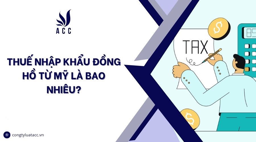 Thuế nhập khẩu đồng hồ từ Mỹ là bao nhiêu?