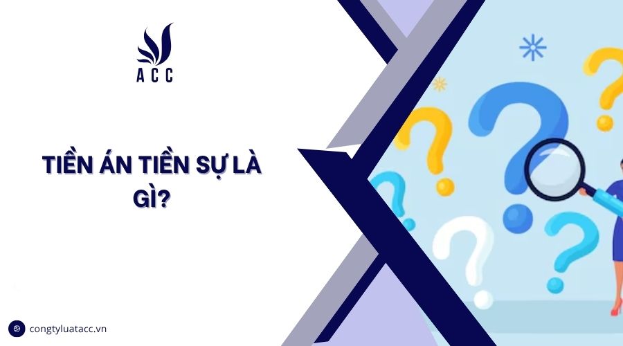 Tiền án tiền sự là gì?