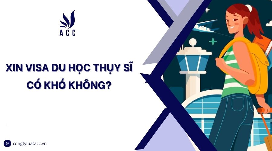 XIn visa du học Thụy Sĩ có khó không?