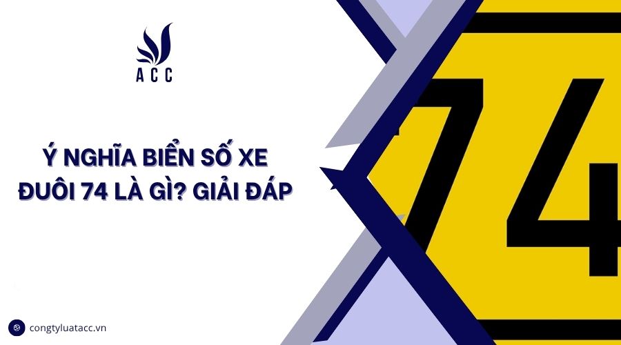 Ý nghĩa biển số xe đuôi 74 là gì? Giải đáp