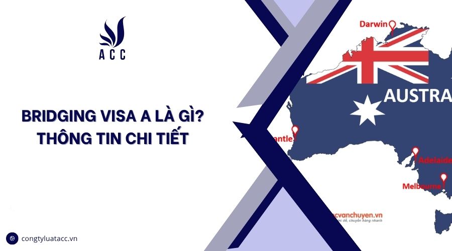 Bridging visa A là gì? Thông tin chi tiết