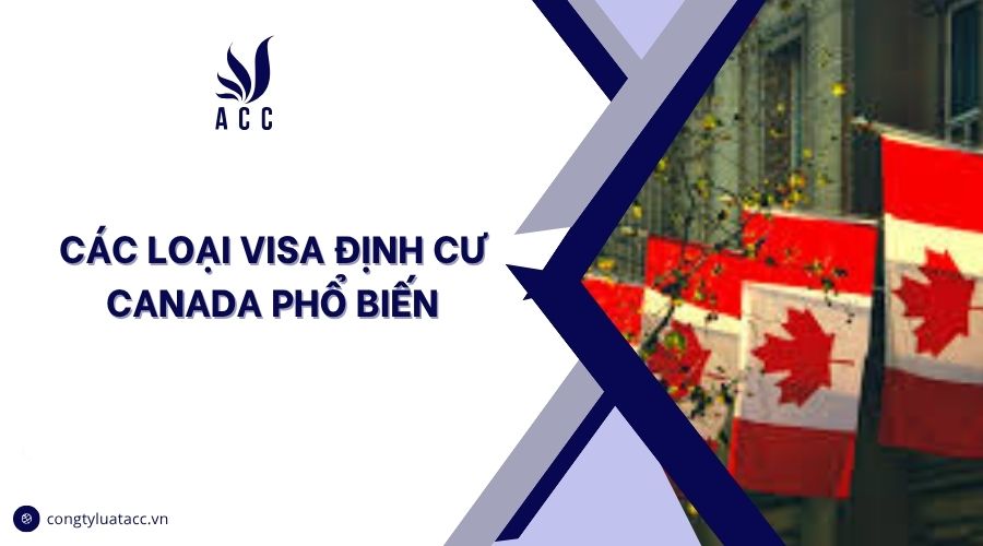 Các loại visa định cư Canada phổ biến