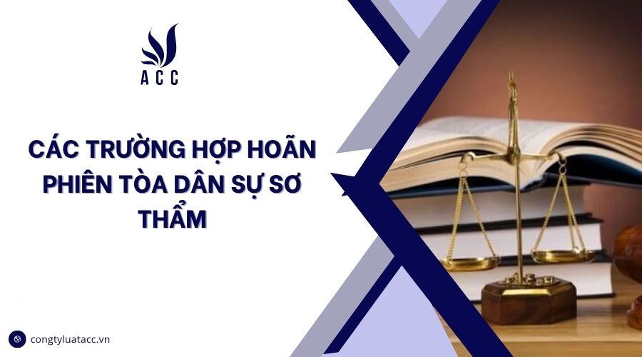 Các trường hợp hoãn phiên tòa dân sự sơ thẩm