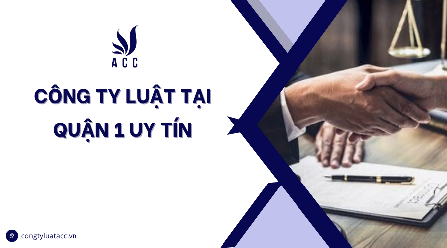 Công ty luật tại Quận 1 uy tín