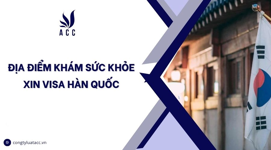 Địa điểm khám sức khỏe xin visa Hàn Quốc