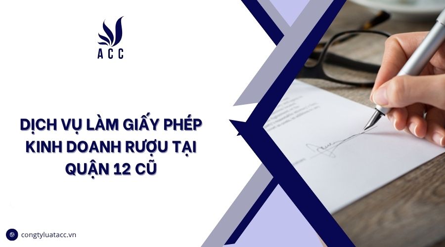 Dịch vụ làm giấy phép kinh doanh rượu tại Quận 12 cũ