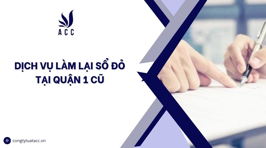 Dịch vụ làm lại sổ đỏ tại Quận 1 cũ