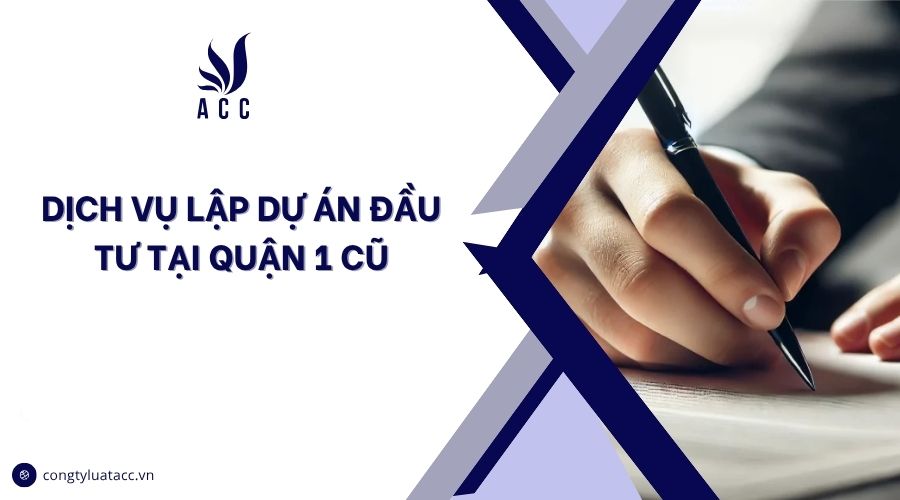 Dịch vụ lập dự án đầu tư tại Quận 1 cũ