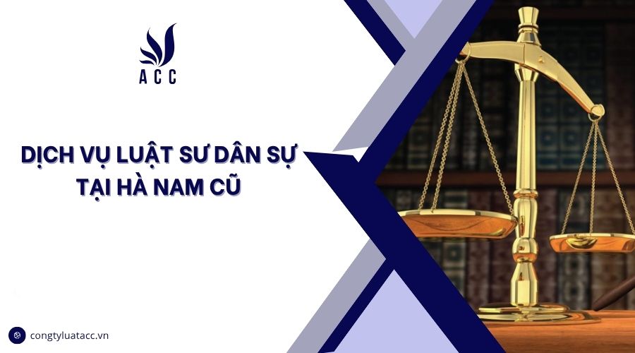 Dịch vụ luật sư dân sự​ tại Hà Nam cũ