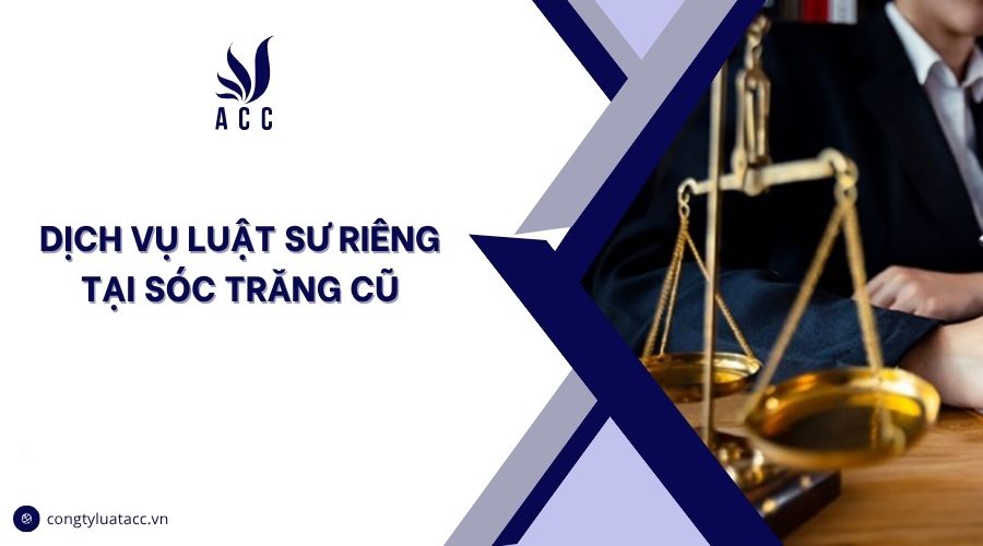 Dịch vụ luật sư riêng​​​ tại Sóc Trăng cũ