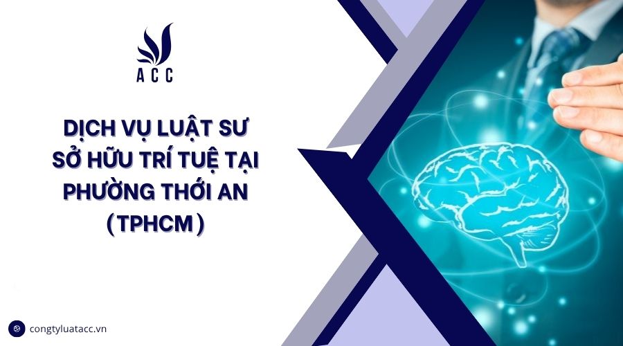 Dịch vụ luật sư sở hữu trí tuệ​ tại Phường Thới An (TPHCM)