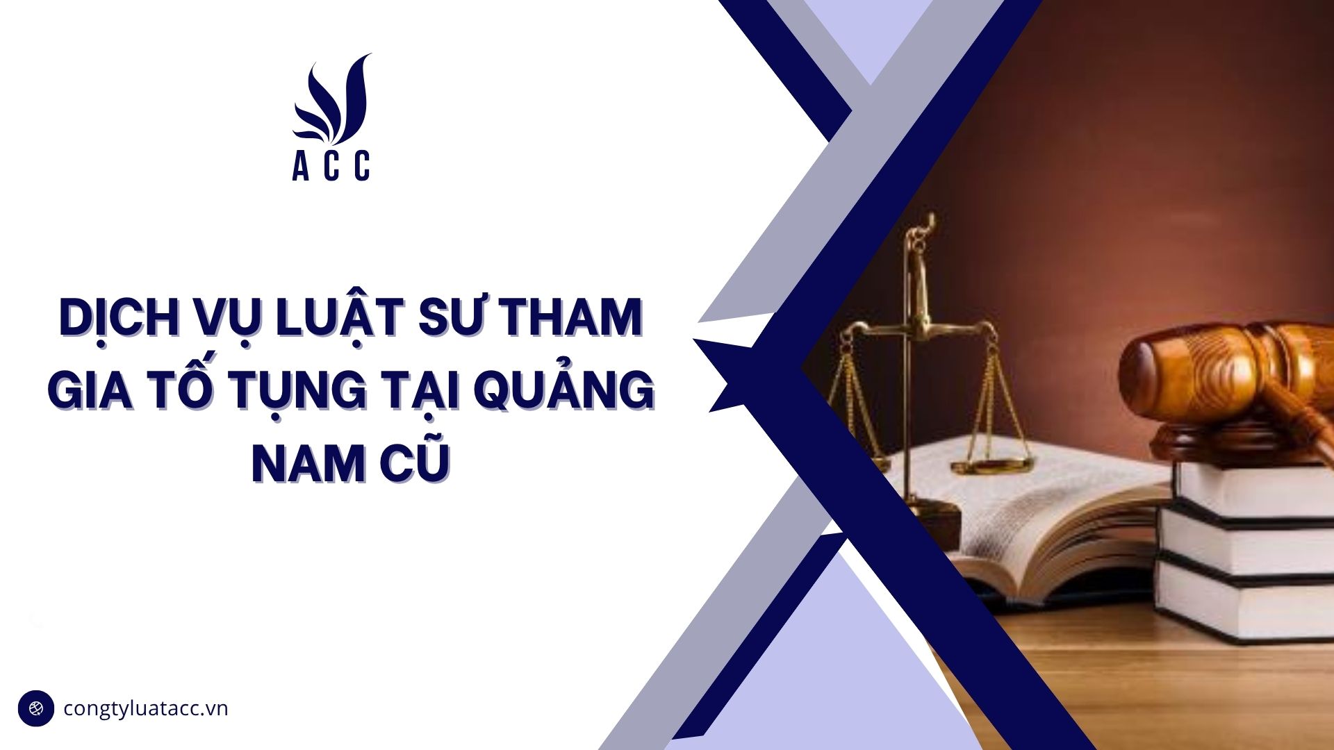 Dịch vụ luật sư tham gia tố tụng​​​ tại Quảng Nam cũ