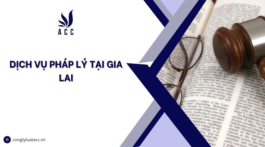 Dịch vụ pháp lý tại Gia Lai