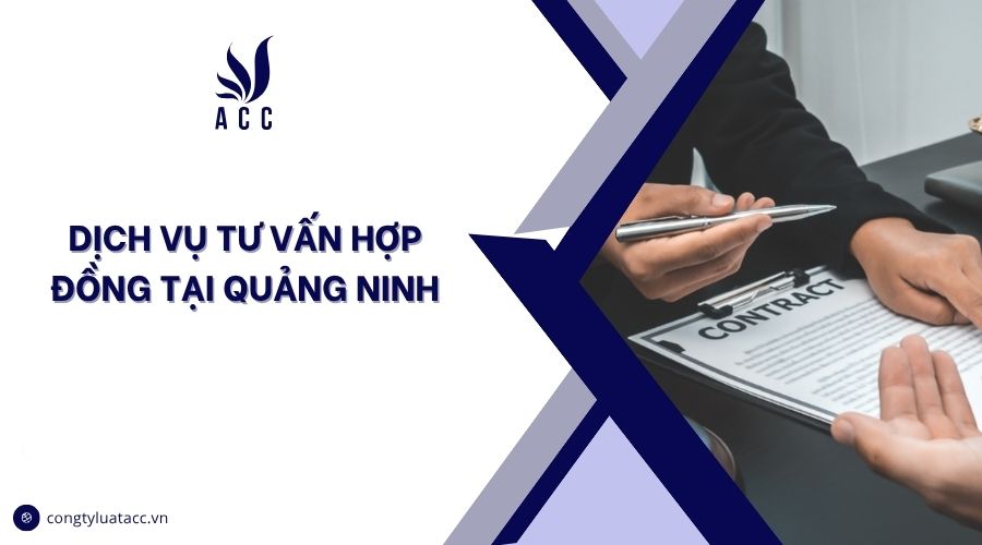 Dịch vụ tư vấn hợp đồng tại Quảng Ninh