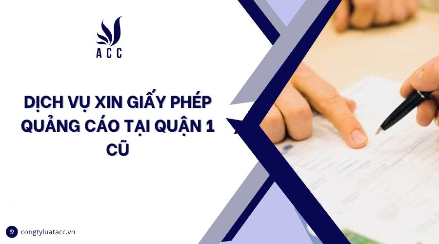 Dịch vụ xin giấy phép quảng cáo tại Quận 1 cũ