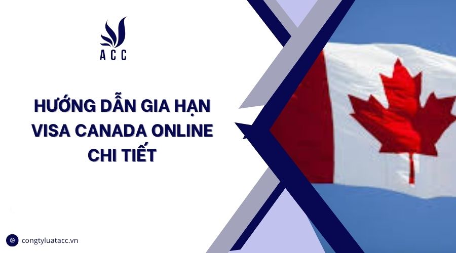 Hướng dẫn gia hạn visa Canada online chi tiết