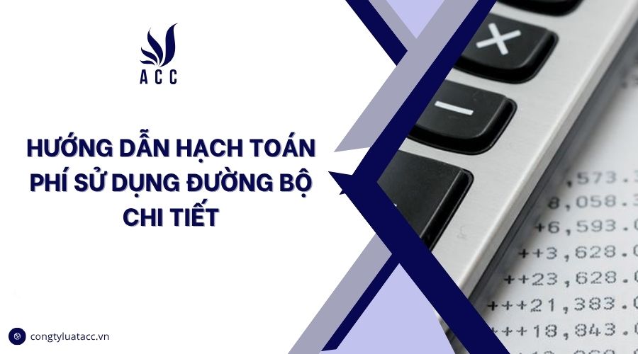 Hướng dẫn hạch toán phí sử dụng đường bộ chi tiết