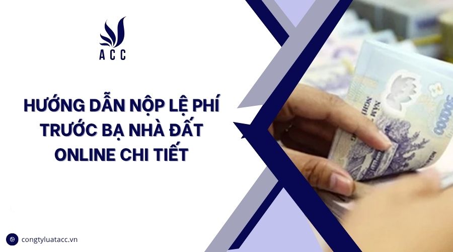 Hướng dẫn nộp lệ phí trước bạ nhà đất online chi tiết