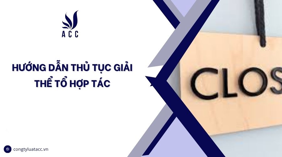 Hướng dẫn thủ tục giải thể tổ hợp tác