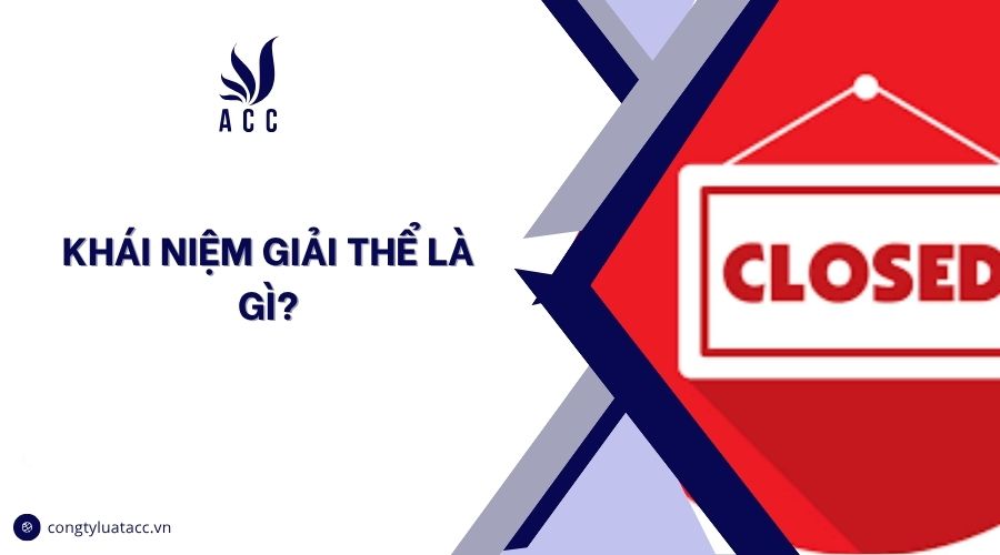 Khái niệm giải thể là gì?
