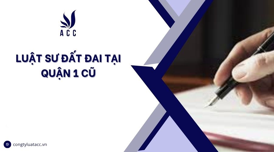 Luật sư đất đai  tại Quận 1 cũ