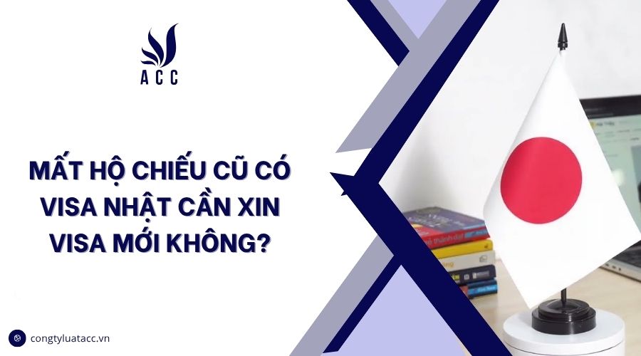 Mất hộ chiếu cũ có visa Nhật cần xin visa mới không?