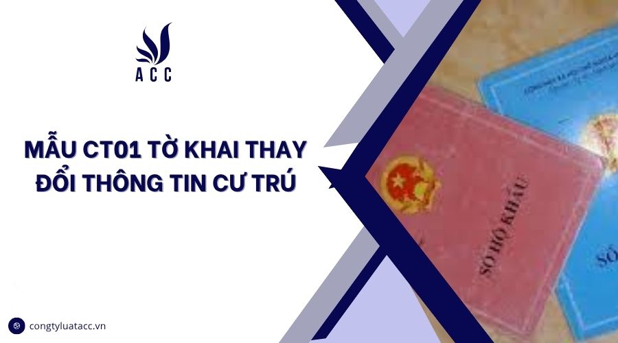 Mẫu CT01 tờ khai thay đổi thông tin cư trú