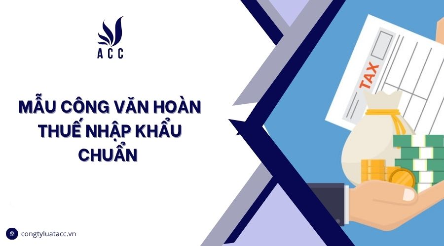 Mẫu công văn hoàn thuế nhập khẩu chuẩn