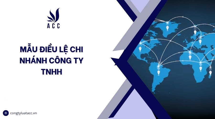 Mẫu điều lệ chi nhánh công ty TNHH