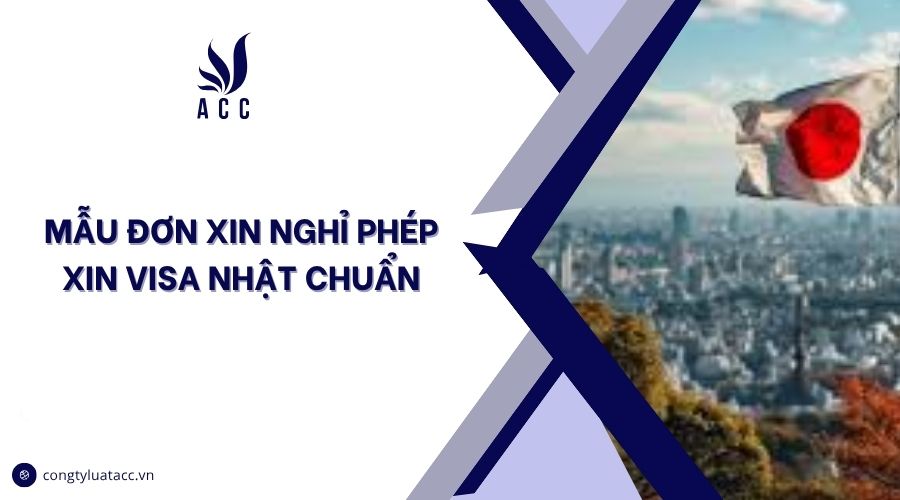 Mẫu đơn xin nghỉ phép xin visa Nhật chuẩn
