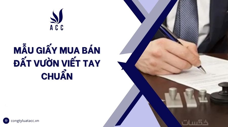 Mẫu giấy mua bán đất vườn viết tay chuẩn