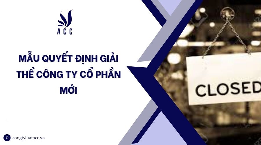 Mẫu quyết định giải thể công ty cổ phần mới