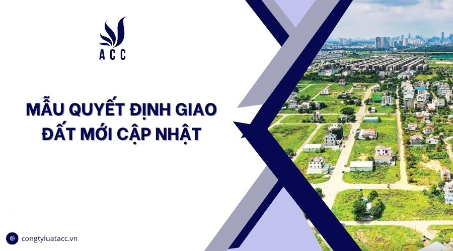 Mẫu quyết định giao đất mới cập nhật