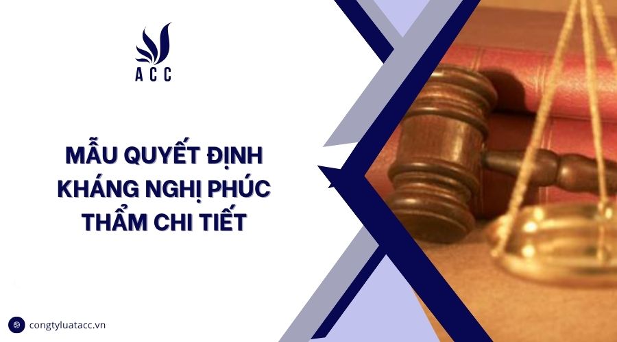 Mẫu quyết định kháng nghị phúc thẩm chi tiết