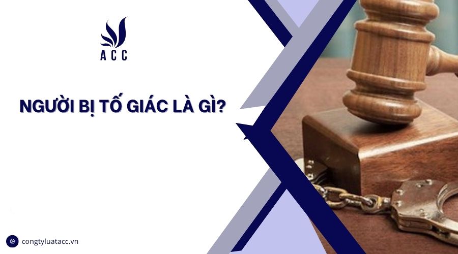 Người bị tố giác là gì?