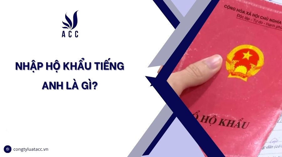 Nhập hộ khẩu tiếng anh là gì?